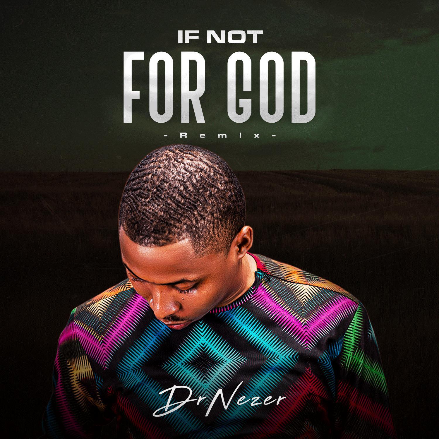 If Not For God Remix